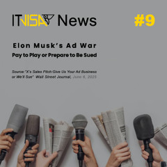 ITvisa News | Episode 9 — Musk’s Ad War: Pay to Play or Prepare to Be Sued?