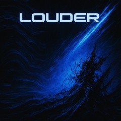 Louder