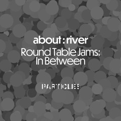Premiere: about : river - Horizon [Particles]