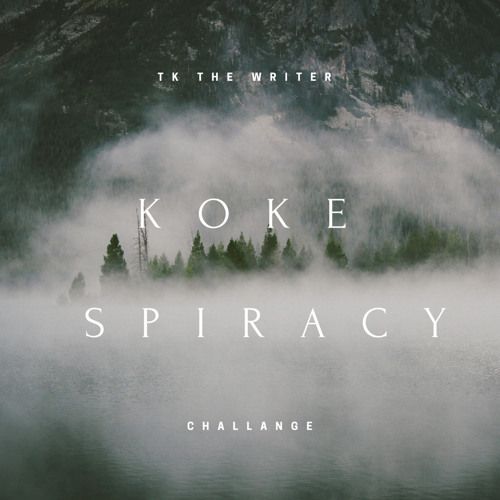 Kokespiracy Challange By Tk The Writer