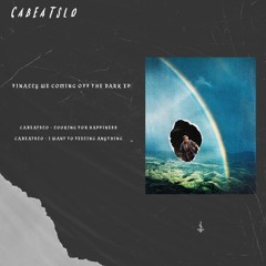 Cabeatslo - I Want To Feeling Anything (Finally We Coming Off The Dark EP)