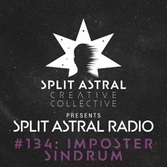 Split Astral Radio #134: Imposter Sindrum