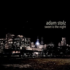 Adam Stolz | Sweet Is The Night | Vol. 1