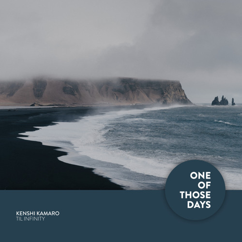 Kenshi Kamaro - Til Infinity [One Of Those Days]