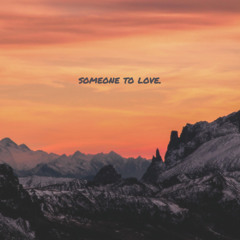 someone to love