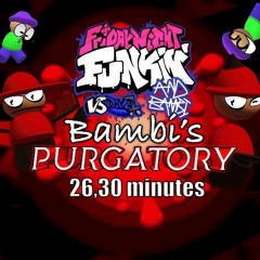 (unofficial / Scrapped) Antagonism OST 26,30 Minutes Bambi's Purgatory FNF
