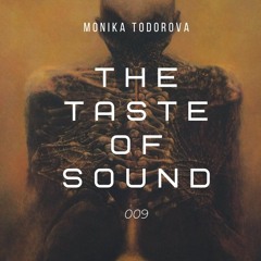 Monika Todorova - The Taste Of Sound #9