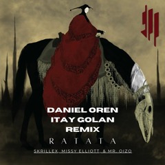 Skrillex – RATATA Feat. Missy Elliott & Mr. Oizo (Daniel Oren & Itay Golan Remix)