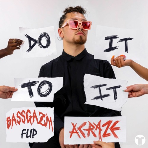 ACRAZE - Do It To It Feat. Cherish (BASSGAZM Flip)