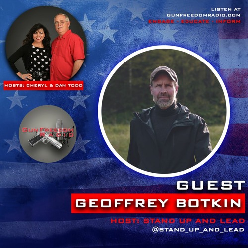 GunFreedomRadio EP343 Stand Up And Lead with Geoffrey Botkin