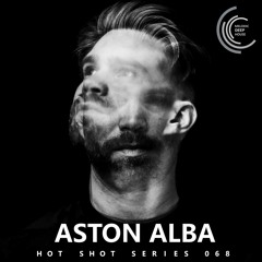 [HOT SHOT SERIES 068] - Podcast by Aston Alba [M.D.H.]