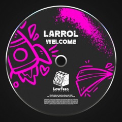 Larrol - Welcome (Extended Mix)