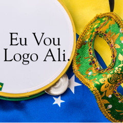 EU VOU LOGO ALI .