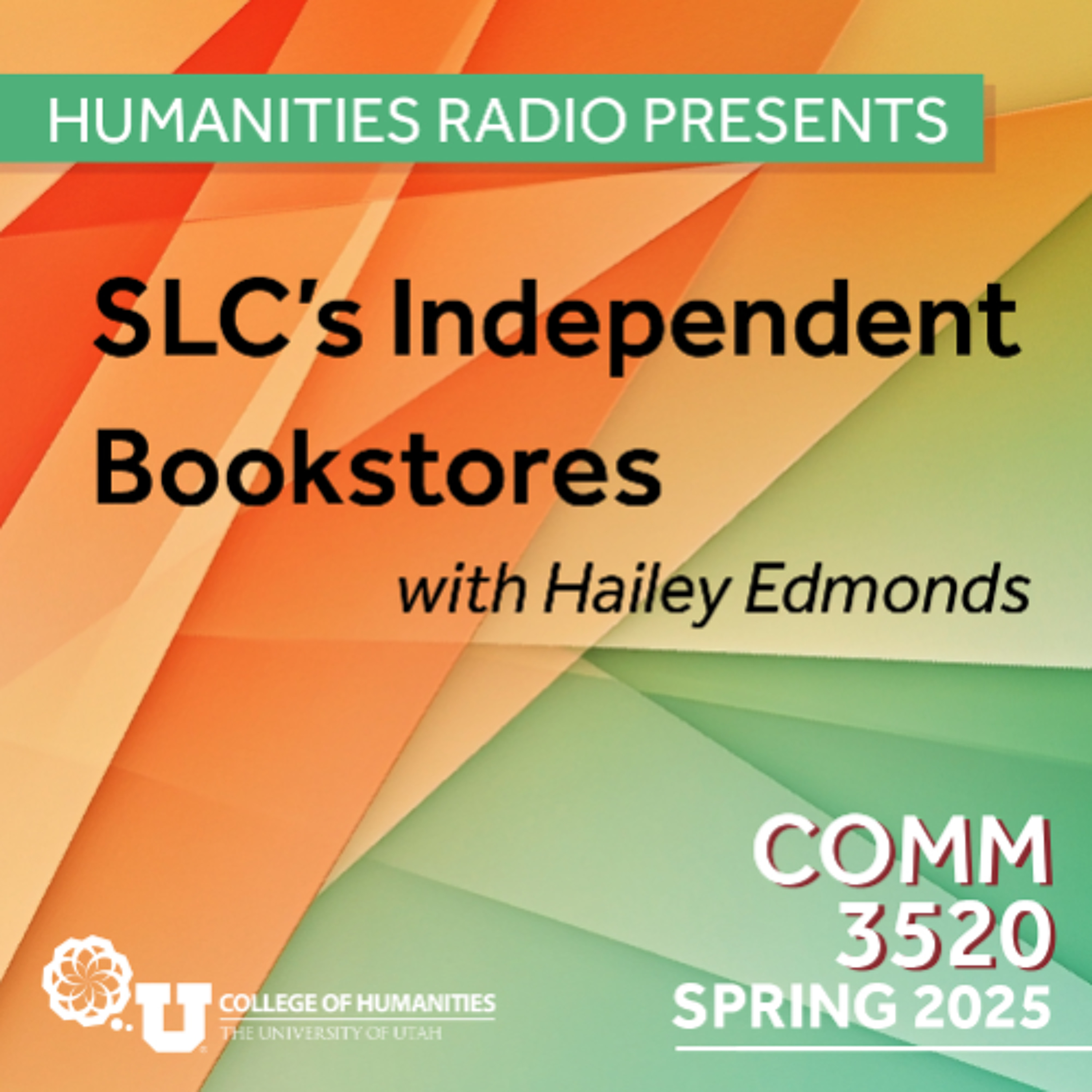Humanities Radio Presents Comm 3520: SLC’s Independent Bookstores with Hailey Edmonds