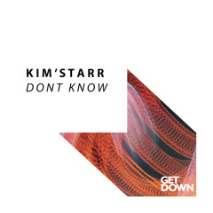 Kim'Starr - Dont Know [OUT NOW]