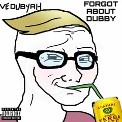 Forgot About Dubby