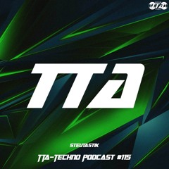 Steutastik @TTA-Techno Podcast #115