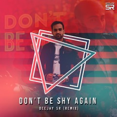 Dont Be Shy Again - Deejay SR Remix (Bala)