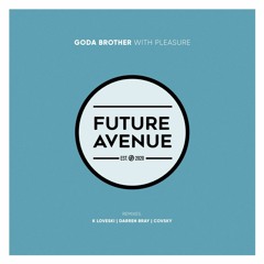 Goda Brother - With Pleasure (K Loveski Remix) [Future Avenue]