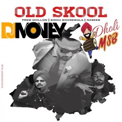 Old Skool - DJ Money & Dholi MSB (Final)