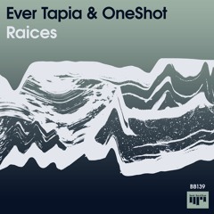 Ever Tapia & OneShot - Raices [Beat Boutique]