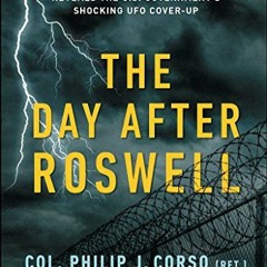 [ACCESS] PDF 💙 The Day After Roswell by  William J. Birnes &  Philip Corso [KINDLE P