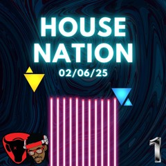 HouseNation 02:06:2025