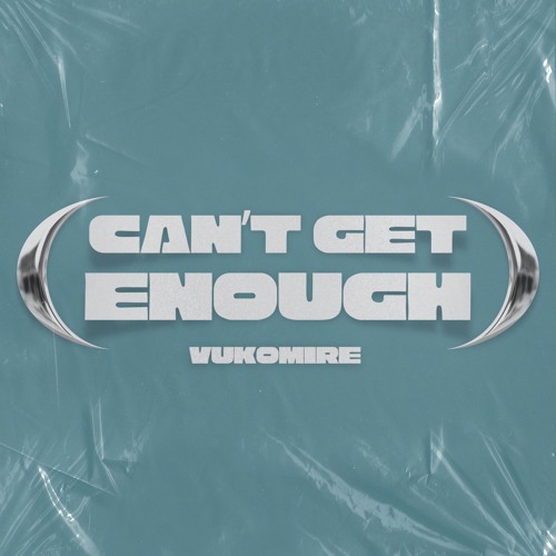 Vukomire - Can't Get Enough