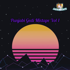 Punjabi Gedi Mixtape Vol 1