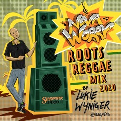 Neva Worry - Roots Reggae Mix 2020 - Skyscraper Stereo