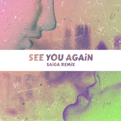The Chainsmokers & ILLENIUM - See You Again (ft. Carlie Hanson) [saiga Remix]