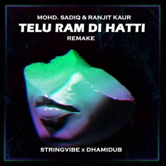 TELU RAM DI HATTI (RE-INVENTED) | TRAP MIX | MOHD. SADIQ & RANJIT KAUR | DHAMIDUB x STRINGVIBE