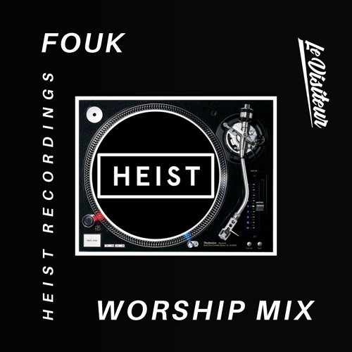 Heist Recordings Worship Mix - Mixed by Fouk