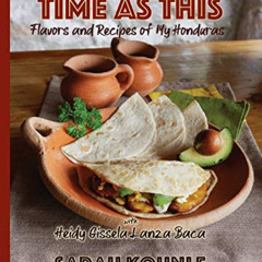 [Access] EBOOK 📝 For Such a Time as This: Flavors and Recipes from My Honduras by  S