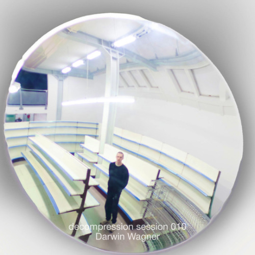decompression session 010: Darwin Wagner