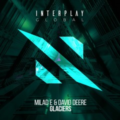 Milad E & David Deere - Glaciers [FREE DOWNLOAD]