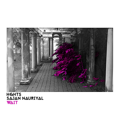 Wait (feat. Sajan Nauriyal)