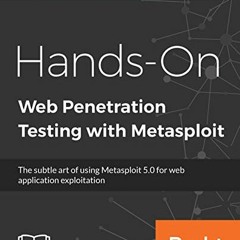 Get EBOOK 📙 Hands-On Web Penetration Testing with Metasploit: The subtle art of usin
