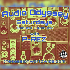 Audio Odyssey with P-REZ Week 312
