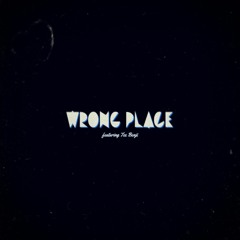 wrong place (feat. Tee Benji)