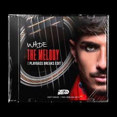 Wade - The Melody (Playbass Breaks Mix) FREE DOWNLOAD #12