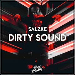SALZKE - Dirty Sound [Release]