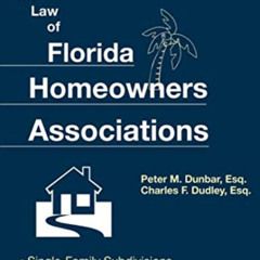 [DOWNLOAD] EBOOK 📋 The Law of Florida Homeowners Association by  Charles F. Dudley &