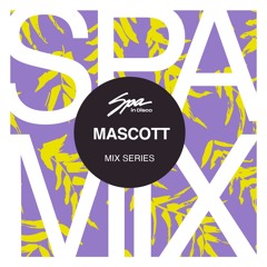 Spa In Disco - Artist 132 - MASCOTT - Mix Series