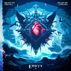 Ehryx - Heart Of The Sea