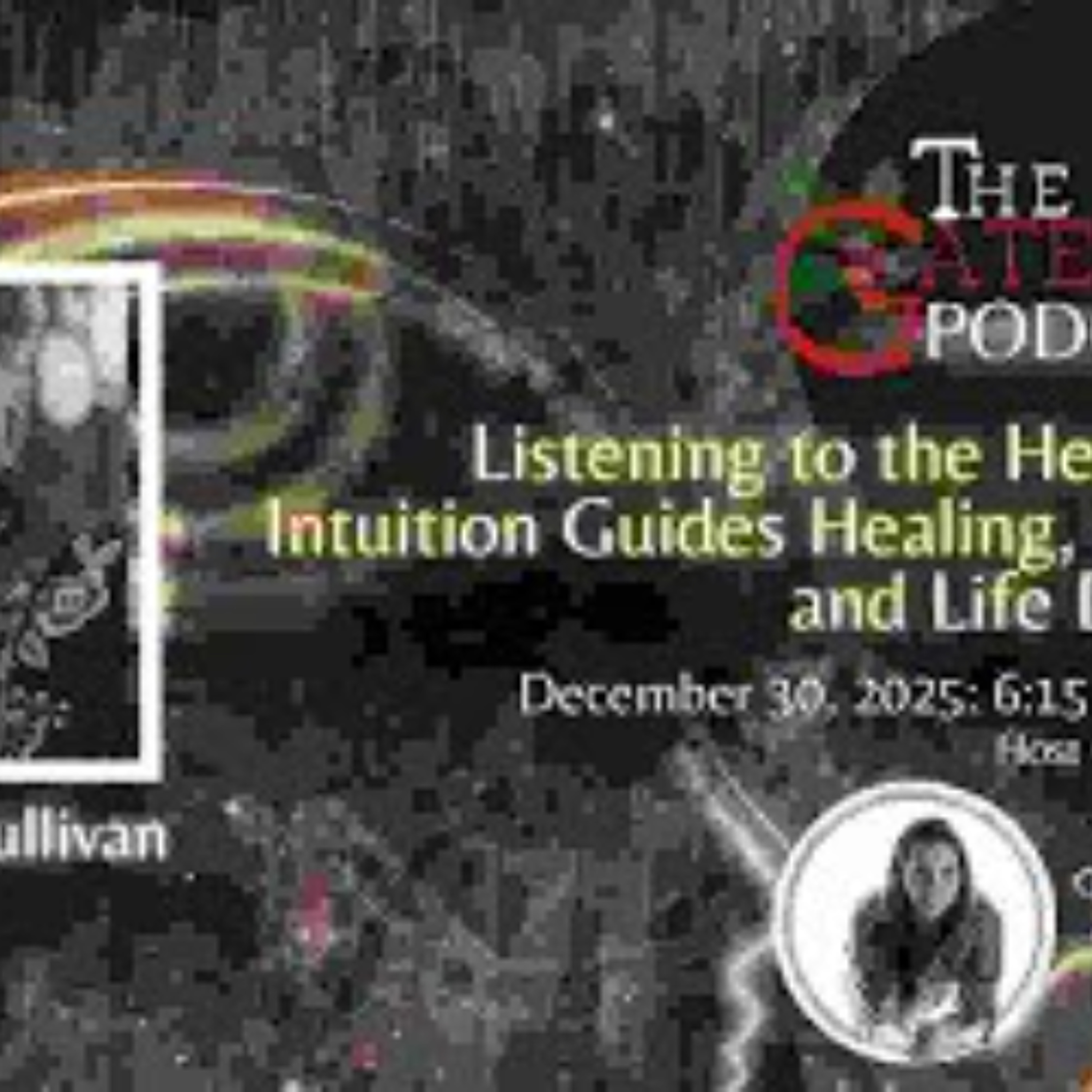 The Gateway Podcast – Carmel O’Sullivan – How Intuition Guides Healing, Purpose, and Life Direction