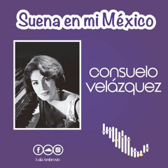 Suena En Mi México  Consuelo Velázquez