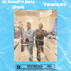 WS Savage x $MikeyDuce8-  Tonight (engineered by mariemixedit)