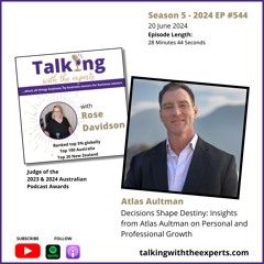 2024 EP544 Decisions Shape Destiny: Insights from Atlas Aultman on Personal and Professional Growth