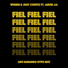 Wisin & Jhay Cortez Ft. Anuel AA - Fiel (Javi Navarro Hype Edit)